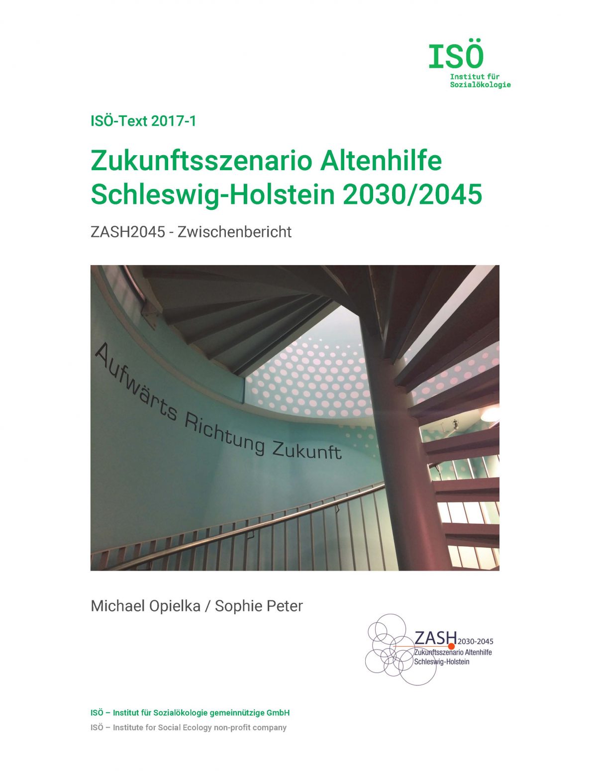 Michael Opielka/Sophie Peter, Zukunftsszenario Altenhilfe Schleswig-Holstein 2030/2045. Zwischenbericht (ISÖ-Text 2017-1) 