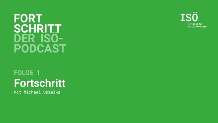 Fortschritt – der ISÖ-Podcast – Folge 1 – Fortschritt 
