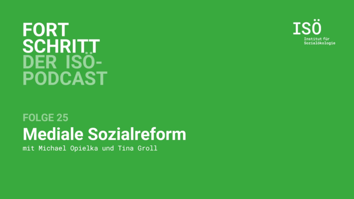 Fortschritt – der ISÖ-Podcast – Folge 25 – Mediale Sozialreform 