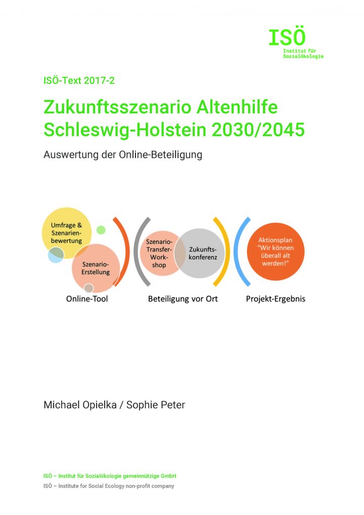 Michael Opielka/Sophie Peter, Zukunftsszenario Altenhilfe Schleswig-Holstein 2030/2045. Auswertung der Online-Beteiligung (ISÖ-Text 2017-2) 