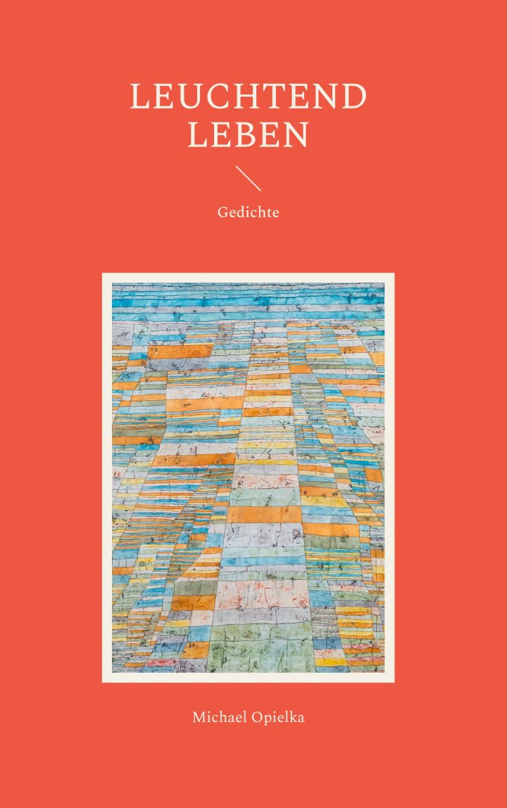 Leuchtend leben. Gedichte 