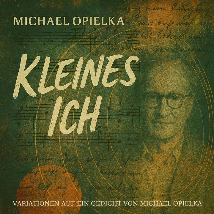 Michael Opielka, Kleines Ich. Variationen auf ein Gedicht von Michael Opielka (2025) 