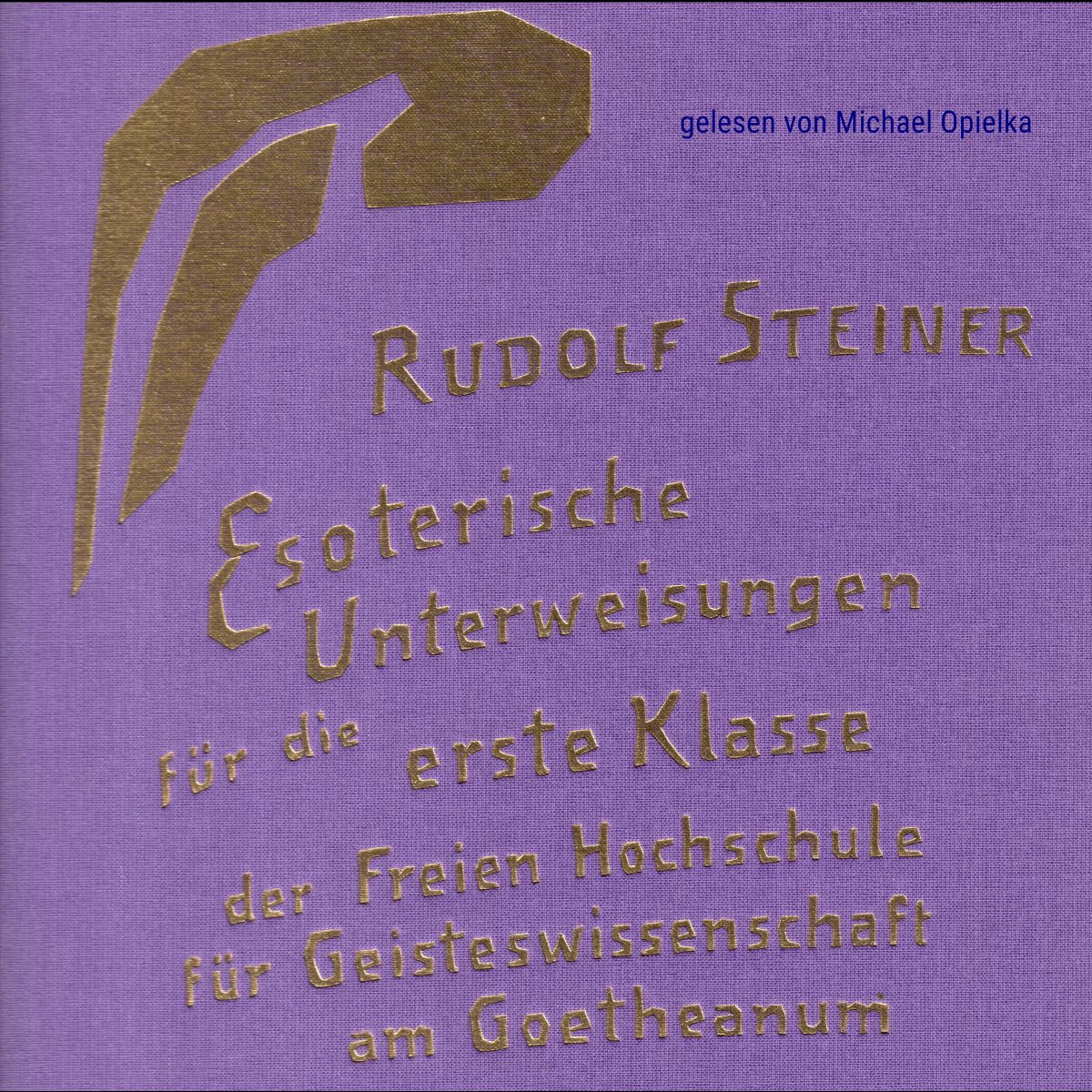 Hörbuch Rudolf Steiner, Esoterische Unterweisungen für die erste Klasse der Freien Hochschule für Geisteswissenschaft (GA 270) gelesen von Michael Opielka (2025) 