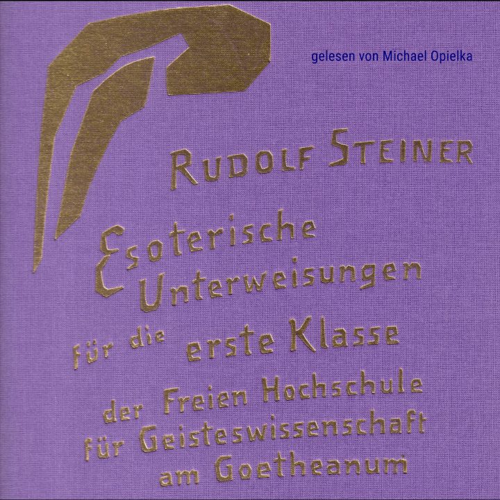 Hörbuch Rudolf Steiner, Esoterische Unterweisungen für die erste Klasse der Freien Hochschule für Geisteswissenschaft (GA 270) gelesen von Michael Opielka (2025) 